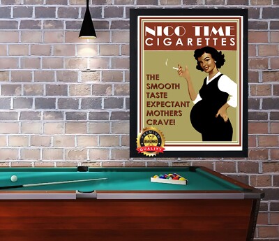 Nico Time Cigarettes - Expectant Mothers Crave - Rare - Metal Beer Sign 11  x 14