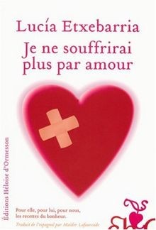 Je ne souffrirai plus par amour von Lucía Etxebarria | Buch | Zustand gut