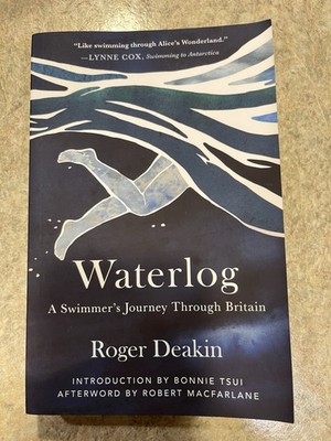 Waterlog : A Swimmer's Journey Through Britain Roger Deakin 2022 Tin House PB