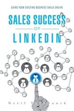 Sales Success on LinkedIn: Using Your Existing Business Skills Online