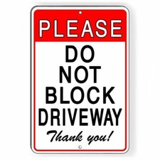 Please Do Not Block Driveway Thank you Metal 8" x 12" Sign SDNB010