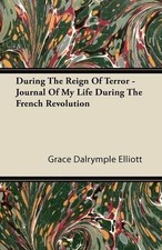 Grace Dalrymple During The Reign Of Terror - ...