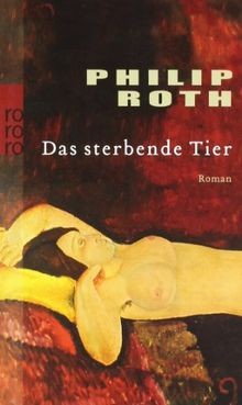 Das sterbende Tier: Roman  von Roth, Philip | Buch | Zustand sehr gut