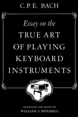 Essay über die wahre Kunst des Spielens von Tasteninstrumenten - Bach C. P. E.