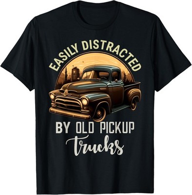 Easily Distracted By Old Pickup Trucks Car Lover Tee Unisex T-Shirt