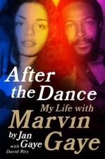 After the Dance: My Life with Marvin Gaye by Gaye, Jan; Ritz, David