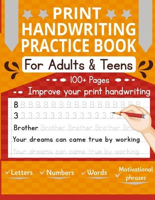 Print Handwriting Practice Book for Adults and Teens: Improve your Penmanship wi