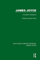James Joyce A Guide To Research Thomas Jackson Rice Taschenbuch Englisch 2017