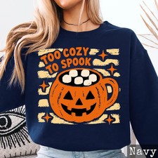 Too Cozy To Spook Halloween Pumpkin Sweatshirt Fall Spooky Season