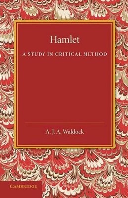 Hamlet: A Study in Critical Method by A.J.A. Waldock (English) Paperback Book