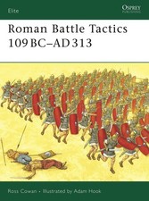 Roman Battle Tactics 109BC-AD313 (Elite, 155) by Cowan