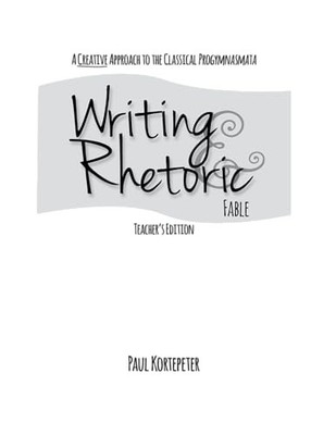 Writing & Rhetoric Book 1: Fable Te..., Kortepeter, Pau