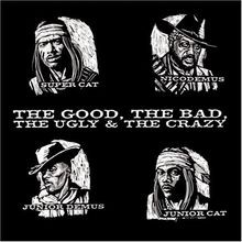 The Good The Bad The Ugly  The Crazy von Supe...