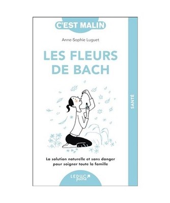 Les fleurs de Bach, c'est malin - NE 15 ans: La solution naturelle et sans dange