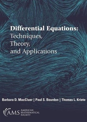 DIFFERENTIAL EQUATIONS: TECHNIQUES, THEORY, AND APPLICATIONS BY Paul S. Bourdon