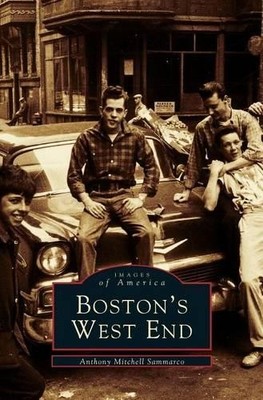 Anthony Mitchell Sammarco Boston's West End (Gebundene Ausgabe)