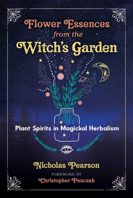 Flower Essences from the Witch's Garden: Plant  by Nicholas Pearson PAPERBACK