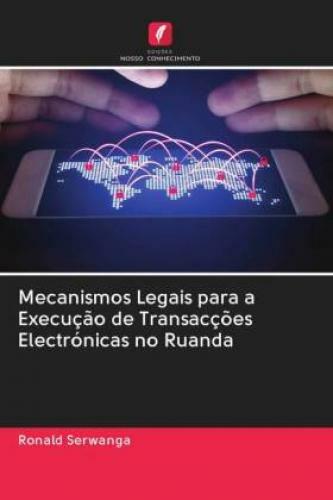 Mecanismos Legais Para A Execução De Transacções Electrónicas No