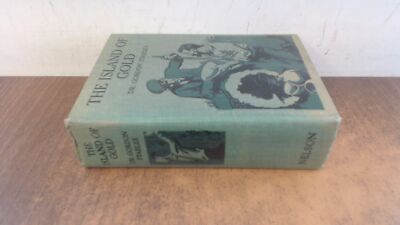 			The Island Of Gold A Sailors Yarn, Gordon Stables, Thomas Nelson 		