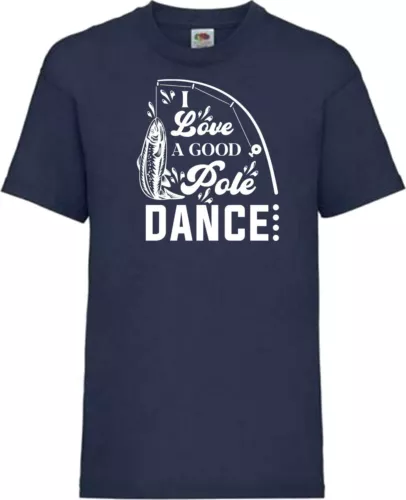 I Love A Good Pole Dance Fishing  Novelty T Shirt Various Colours & Sizes