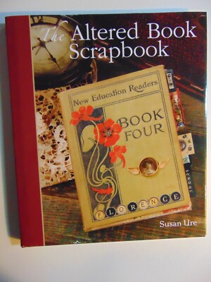 The Altered Book Scrapbook By Susan Ure