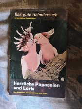 Herrliche Papageien Und Loris Ratschläge Buch Wesen Pflege Zucht Herkunft Tipps