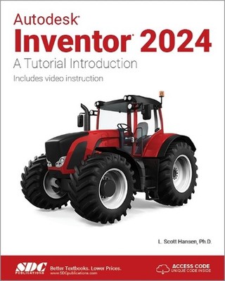 Autodesk Inventor 2024: A Tutorial Introduction by L. Scott Hansen Paperback Boo