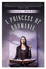 A Princess of Roumania Hardcover Paul Park