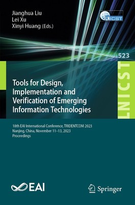 Tools for Design, Implementation and Verification of Emerging Information Techno