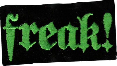 Patch - Freak! Green Biker Funny Punk Goth Metal Embroidered Iron On Gift #20153