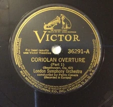 Pablo Casals, cond London Sym Or – 78 rpm Victor 36291: BEETHOVEN Coriolan Over
