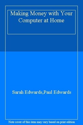 Making Money with Your Computer at Home,Sarah Edwards, Paul Edwa