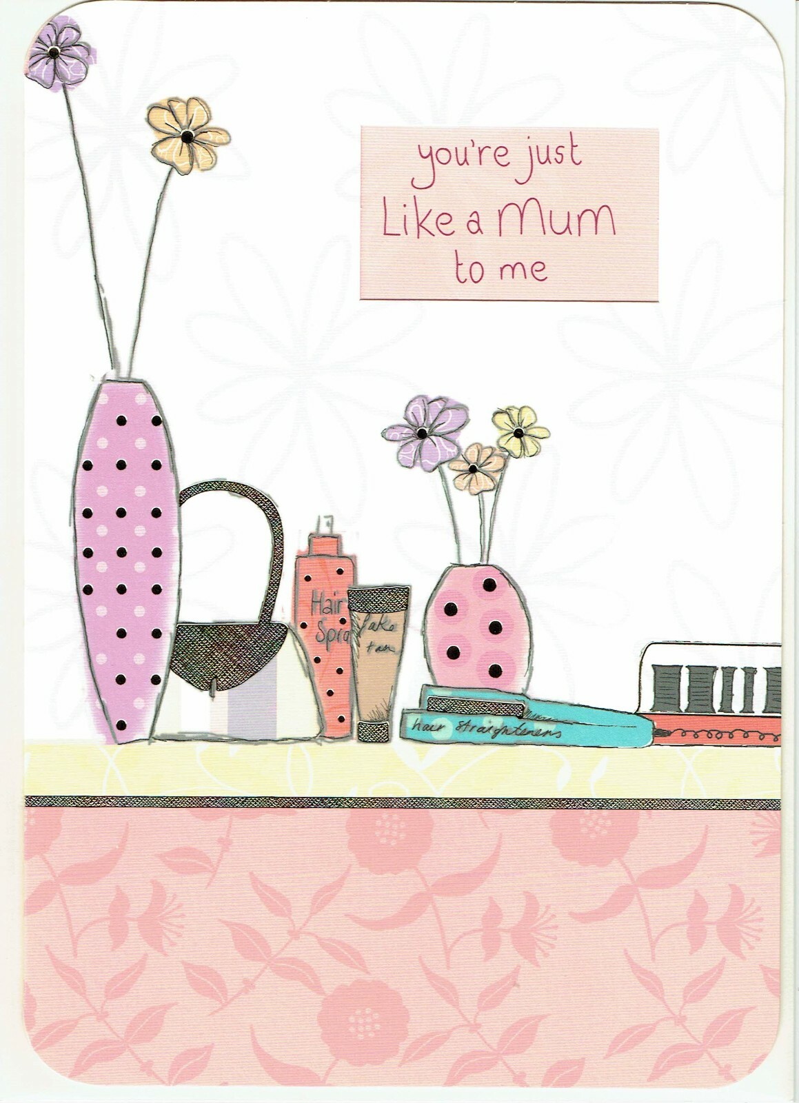You're Just LIKE A MUM TO ME - Quality BIRTHDAY CARD