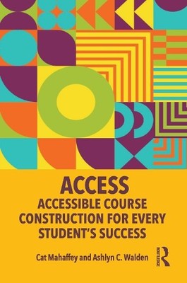 Cat Mahaffey As ACCESS: Accessible Course Construction for Every S (Taschenbuch)