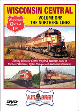 WISCONSIN CENTRAL Volume 1 - the Northern Lines
