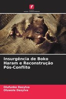 Olufunke Dasylva (U. A.) | InsurgêNcia De Boko Haram E ReconstruçãO PóS-Conflito