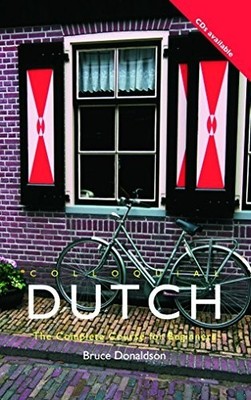 Colloquial Dutch: A Complete Language Course (C... by Donaldson, Bruce Paperback