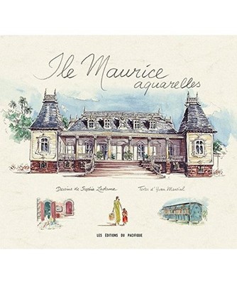 Ile Maurice aquarelles, Ladame; Martial, Yvan