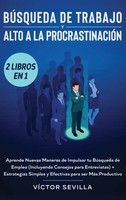 VíCtor Sevilla | BúSqueda De Trabajo Y Alto A La ProcrastinacióN 2 Libros En 1