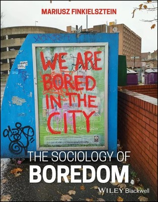 The Sociology of Boredom | We are Bored in the City | Mariusz Finkielsztein