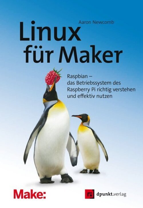 Thumbnail - Linux Für Maker | Aaron Newcomb | Taschenbuch | 16 | Deutsch | 2017 |