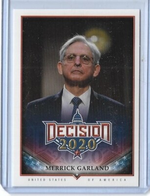 AWESOME 2020 DECISION ~ ATTORNEY GENERAL MERRICK GARLAND CARD #628 ~ MULTIPLES