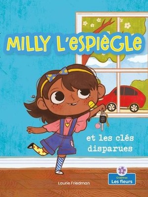 Milly l'Espigle Et Les Cls Disparues (Silly Milly and the Missing Keys) by Lauri