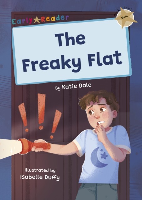 The Freaky Flat (Gold Early Reader) by Katie Dale (Paperback Book)