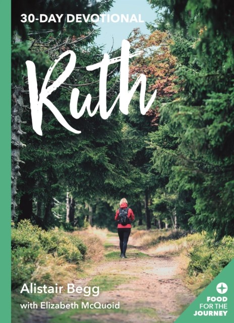 Ruth by Alistair Begg with Elizabeth McQuoid (Paperback Book)