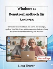 Windows 11 Benutzerhandbuch Fr Senioren: Ein umfassendes Handbuch mit klaren Anw