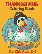 Thanksgiving Coloring Book for Kids Ages 2-6: Funny Thanksgiving Coloring Pages