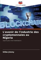Utibe Jimmy | L'avenir De L'industrie Des Cryptomonnaies Au Nigeria | Buch