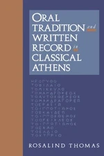 Thomas - Oral Tradition and Written Record in Classical Athens - New h - X555z
