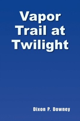 Downey - Vapor Trail at Twilight - New paperback or softback - 60 - X555z